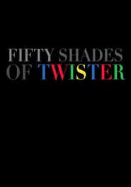 50 Shades of Twister series tv