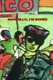 Marcello, I'm Bored (1973)