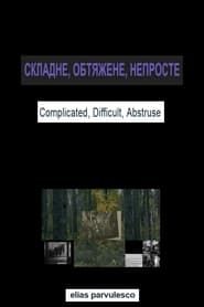 Complicated, Difficult, Abstruse series tv
