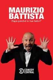 watch Maurizio Battista: Papà, perché lo hai fatto?