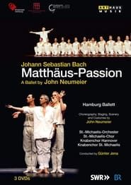 J.S. Bach - Matthäus Passion - A Ballet by John Neumeier series tv