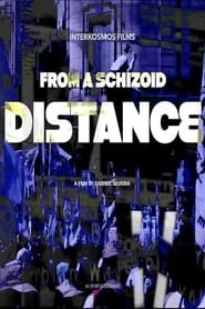 From a Schizoid Distance series tv