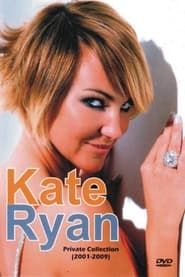 Kate Ryan - Private Collection 2009 series tv