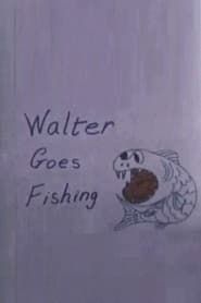 Walter Goes Fishing series tv