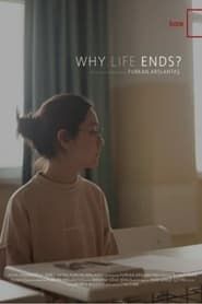 Why Life Ends? series tv