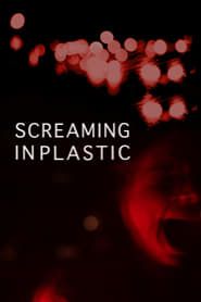 Screaming in Plastic (2022)