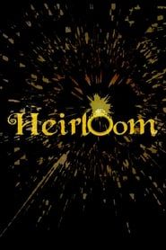 watch Heirloom