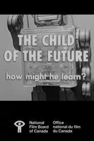The Child of the Future: How Might He Learn? (1964)