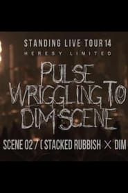 the GazettE STANDING LIVE TOUR 14 HERESY LIMITED -  PULSE WRIGGLING TO DIM SCENE - SCENE 02 [STACKED RUBBISH × DIM] series tv