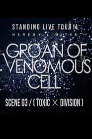 the GazettE STANDING LIVE TOUR 14 HERESY LIMITED - GROAN OF VENOMOUS CELL - SCENE 03 [TOXIC × DIVISION] series tv