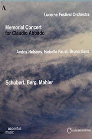 Memorial Concert for Claudio Abbado - Andris Nelsons, Lucerne Festival Orchestra, Isabelle Faust series tv