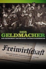 Der Geldmacher – Das Experiment des Michael Unterguggenberger series tv