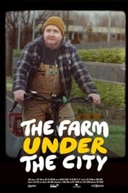 The Farm Under the City series tv