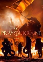 Pray for Ukraine series tv