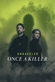 Unraveled: Once a Killer series tv