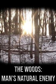 Affiche de The Woods: Man's Natural Enemy