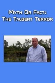 Myth or Fact: The Talbert Terror 2012 streaming