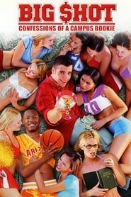 Big Shot: Confessions of a Campus Bookie 2002 streaming