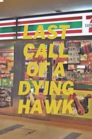 Last Call of a Dying Hawk series tv