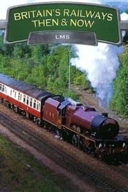 Britain's Railways Then & Now: LMS series tv