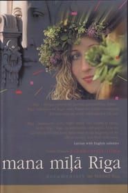 Mana mīļā Rīga (2003)