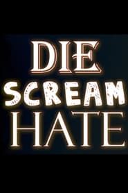 Die Scream Hate series tv