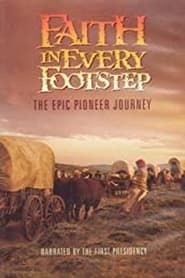 Image Faith in Every Footstep: The Epic Pioneer Journey