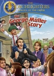 Torchlighters: The George Muller Story (2020)