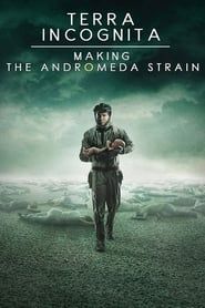 Terra Incognita: Making the Andromeda Strain series tv