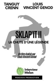 Sklap'it II : La chute d'une Légende series tv