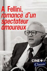 À Fellini, romance d'un spectateur amoureux (2013)
