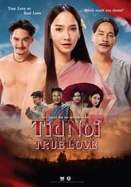 Tid Noi: More Than True Love series tv