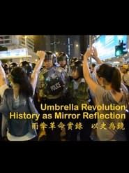 Image Umbrella Revolution: History as Mirror Reflection