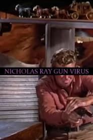Nicholas Ray Gun Virus series tv