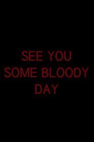 See You Some Bloody Day 2016 streaming