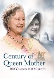Century of Queen Mother - 100 Years in 100 Minutes: A Celebration series tv
