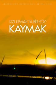 Kızılırmak'ta Bir Köy: Kaymak series tv