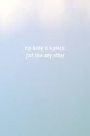 Image My Body Is a Place, Just Like Any Other 2022