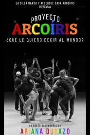 Proyecto Arcoíris: What Do I Want To Say to the World?-hd