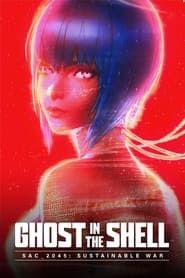 Voir Ghost in the Shell: SAC_2045 Sustainable War (2021) en streaming