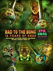 Bad to The Bong: 16 Years of Ebee series tv