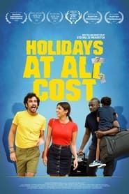Holidays at All Cost series tv