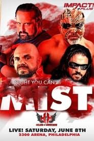 IMPACT Wrestling: A Night You Can't Mist series tv