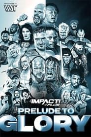 IMPACT Wrestling: Prelude to Glory series tv