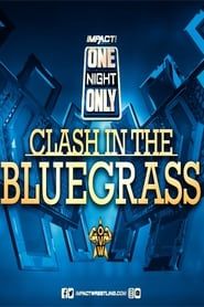 Image IMPACT Wrestling: One Night Only: Clash in the Bluegrass