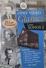 Opry Video Classics: Love Songs 2 series tv