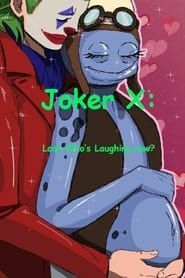 Joker X: Look Who's Laughing Now? series tv