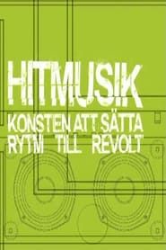 Hitmusik: Konsten att sätta rytm till revolt (2006)