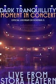 Image Dark Tranquility - Moment In Concert: Live From Stora Teatern