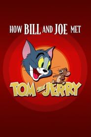 How Bill and Joe Met Tom and Jerry series tv